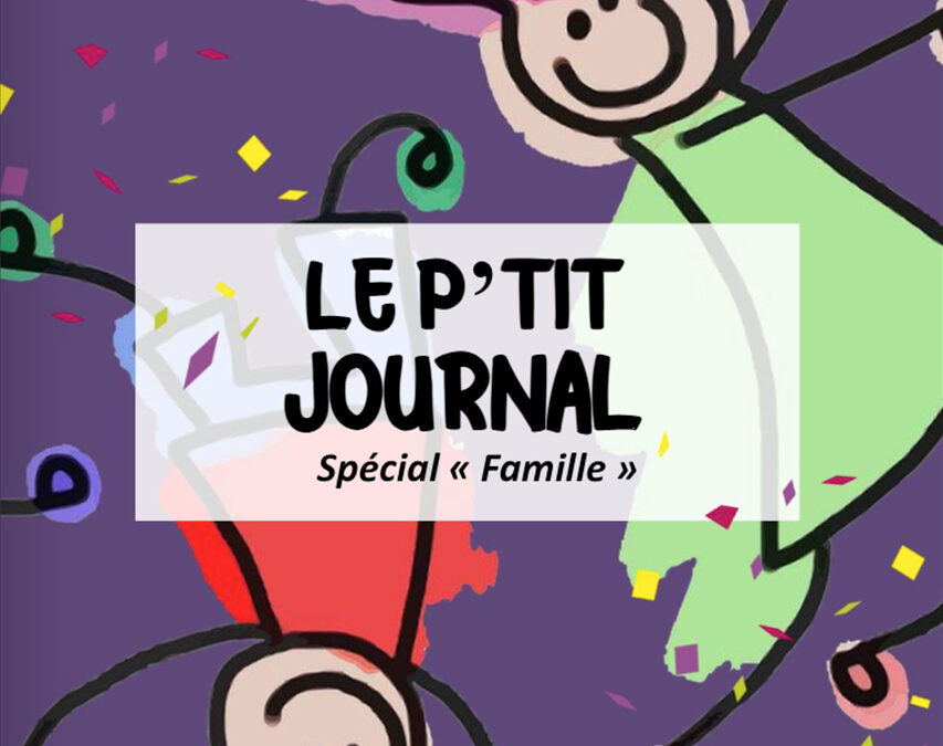 Le P’tit Journal des ALSH – N°9 – Spécial famille