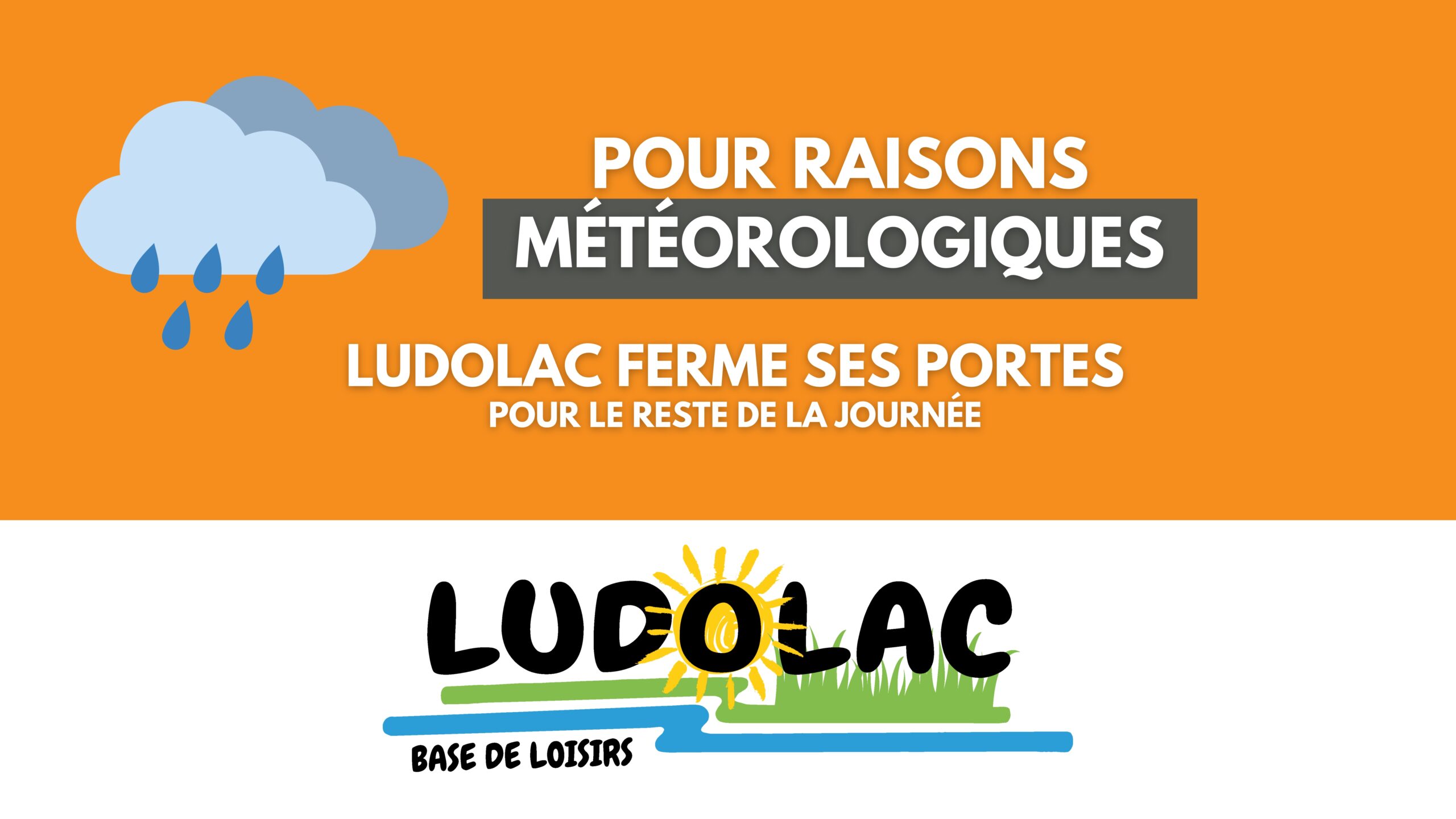 Ludolac – Vendredi 29 août Fermeture pour raisons météorologiques
